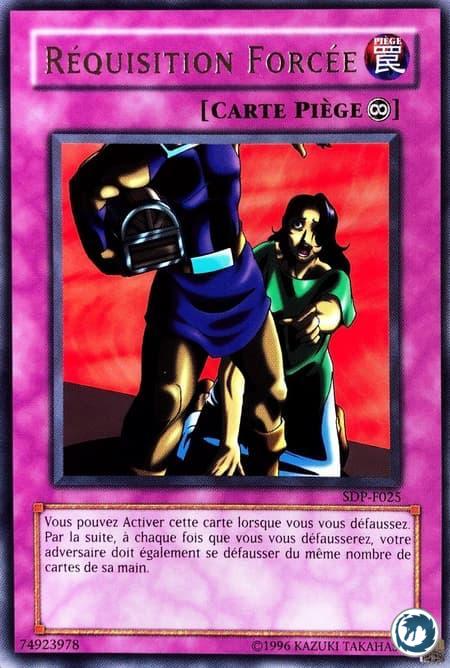 Réquisition Forcée (SDP-F025) / Forced Requisition (PSV-025) - Carte Yu-Gi-Oh
