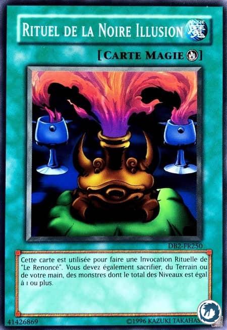 Rituel De La Noire Illusion (DB2-FR250) - Black Illusion Ritual (DB2-EN250) - Carte Yu-Gi-Oh