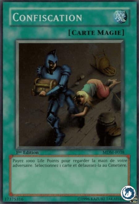 Confiscation (MDM-F038) - Confiscation (MRL-038) - Carte Yu-Gi-Oh