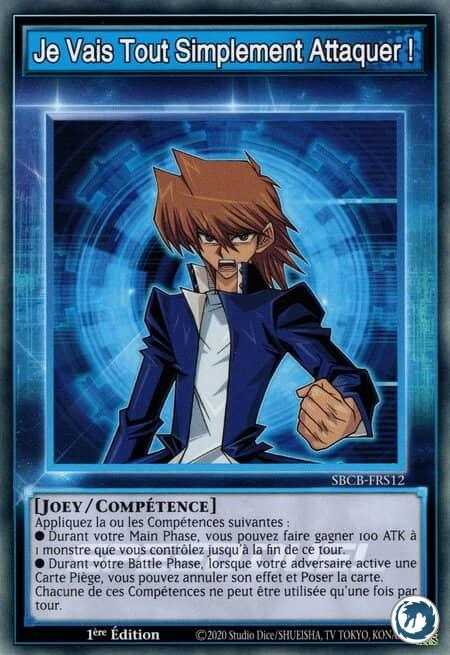 Je Vais Tout Simplement Attaquer ! (SBCB-FRS12) - I'm Just Gonna Attack! (SBCB-ENS12) - Carte Yu-Gi-Oh