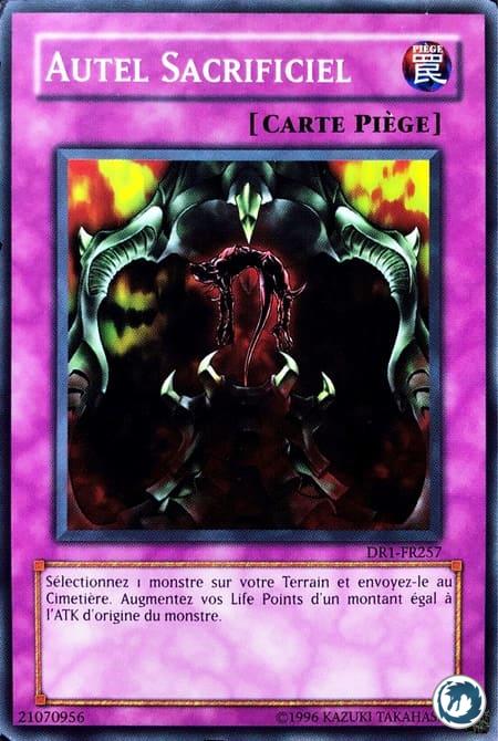 Autel Sacrificiel (DR1-FR257) - Altar For Tribute (DR1-EN257) - Carte Yu-Gi-Oh