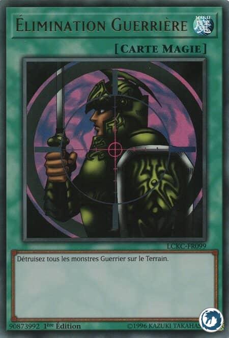 Elimination Guerrière (LCKC-FR099) - Warrior Elimination (LCKC-EN099) - Carte Yu-Gi-Oh
