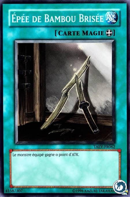Epée De Bambou Brisée (TAEV-FR062) - Broken Bamboo Sword (TAEV-EN062) - Carte Yu-Gi-Oh