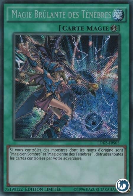 Magie Brûlante Des Ténèbres (LDK2-FRS05) - Dark Burning Magic (LDK2-ENS05) - Carte Yu-Gi-Oh