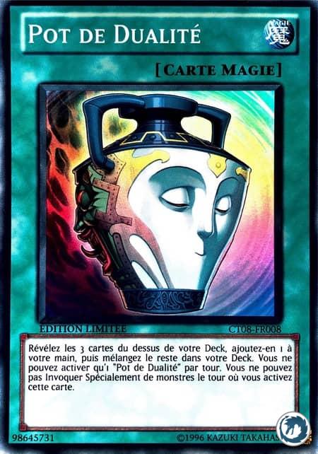 Pot de Dualité (CT08-FR008) - Pot of Duality (CT08-EN008) - Carte Yu-Gi-Oh