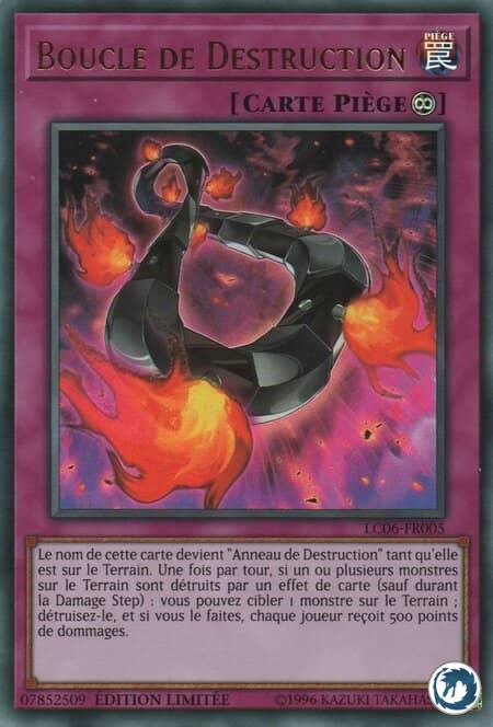 Boucle de Destruction (LC06-FR005) - Loop of Destruction (LC06-EN005) - Carte Yu-Gi-Oh
