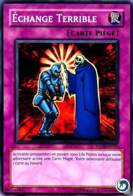 Echange Terrible (FOTB-FR050) - Terrible Deal (FOTB-EN050) - Carte Yu-Gi-Oh