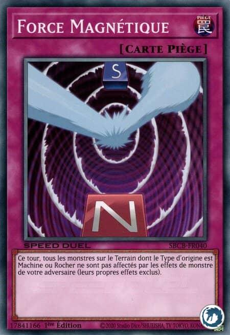 Force Magnétique (SBCB-FR040) - Magnet Force (SBCB-EN040) - Carte Yu-Gi-Oh